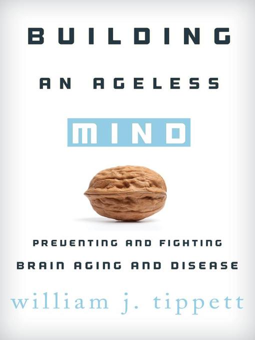 Title details for Building an Ageless Mind by William J. Tippett - Available